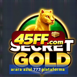 arara azul 777 plataforma